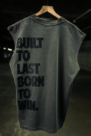 "Built to Last. Born to Win" Sleevless Muscle Tee - Gray