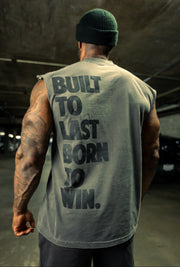 "Built to Last. Born to Win" Sleevless Muscle Tee - Gray